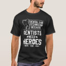 Suche nach zahntechniker tshirts Zahnärzte