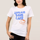 Recherche de citations de café tshirts Toxicomane