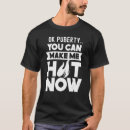 Suche nach pubertät tshirts Sie