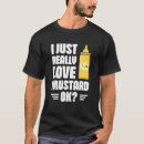 Recherche de mustard tshirts Drôle