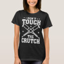 Suche nach krücken tshirts Nicht