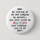 Suche nach lustiger autismus buttons Autistisch
