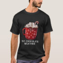 Suche nach heiße schokolade tshirts Zitat