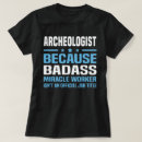 Suche nach archäologen tshirts Job