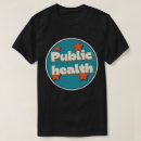 Suche nach öffentliches gesundheitswesen tshirts Epidemiologie