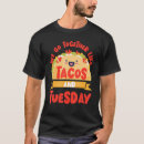 Suche nach dienstage tshirts Tacos