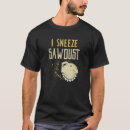 Recherche de éternuement tshirts Travail du bois