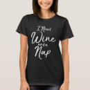 Recherche de dire drôle de vin tshirts Citer