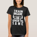 Recherche de insensé tshirts Entraînement