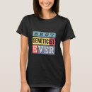 Recherche de généticien tshirts Jamais