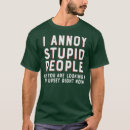 Suche nach dumme leute tshirts Lustige sprüche