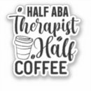 Suche nach für therapeuten aufkleber Aba therapeut