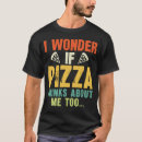 Recherche de pizza drôle tshirts Humoristique