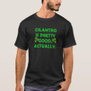 Recherche de cilantro tshirts Drôle
