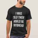 Recherche de frybread tshirts Était