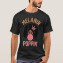 Recherche de melanin poppin tshirts Mois