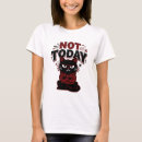 Suche nach mürrische katze tshirts Nicht heute