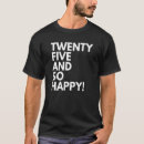 Suche nach fünfundzwanzig jahre tshirts 25