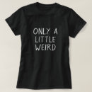 Suche nach etwas weniger lustig tshirts Für sie