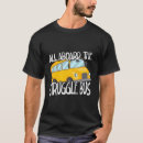 Recherche de school bus driver tshirts Conducteur de bus scolaire