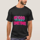Recherche de drôles de chien tshirts Pour animaux