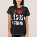 Suche nach liebe i zu singen tshirts Kirche