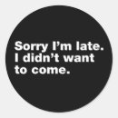 Recherche de je suis en retard autocollants Citer