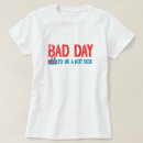 Suche nach an einem schlechten tag tshirts Juli