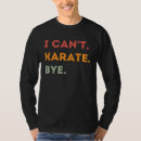 Recherche de le karaté des femmes tshirts Citation