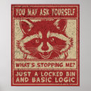 Suche nach lustiger waschbär poster Sarkastisches zitat