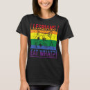 Recherche de humour lesbienne tshirts Manger
