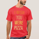 Recherche de funny pizza tshirts Dîner