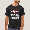 Recherche de stop gun violence tshirts Jour