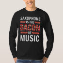 Recherche de saxophonist tshirts Saxophones