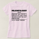 Recherche de paléontologue tshirts Fossiles