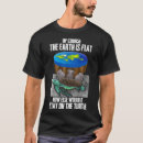 Suche nach wissenschaft in der gesellschaft tshirts Flache erdtheorie