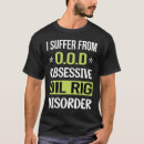 Suche nach ölplattform tshirts Ölbohrung