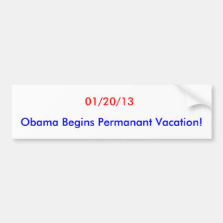 01/20/13, Obama fängt dauerhafte Ferien an! Autoaufkleber