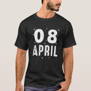 08. April Party Besondere Anlässe für T T-Shirt