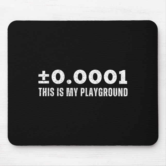 ±0.0001 This Is My Playground Machinist Engineerin Mousepad (Vorne)