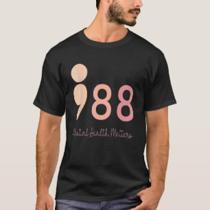 0 988 Semikolon Psychische Gesundheit ist wichtig  T-Shirt