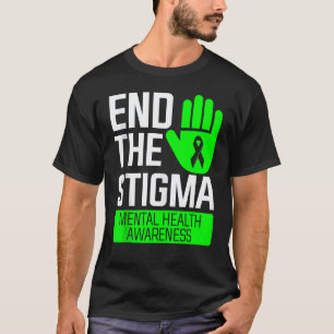 0 Beende das Stigma  Bewusstsein für psychische Ge T-Shirt