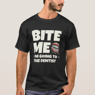 0 Beiß Mich Nicht Ich Gehe Zum Zahnarzt Zahnmedizi T-Shirt