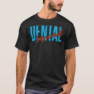 0 Dental Squad Zahnarzt Zahnchirurg Hygienikerin A T-Shirt