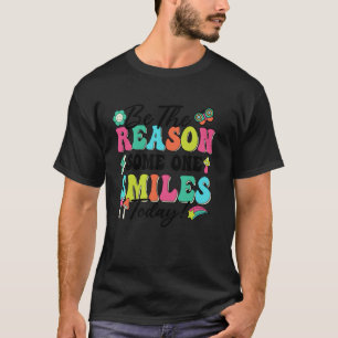 0 Der Grund dafür sein, dass jemand heute lächelt T-Shirt