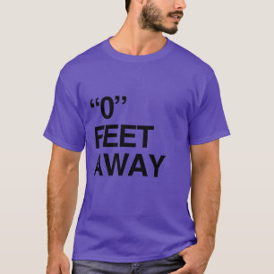 0 FUß ENTFERNT T-Shirt