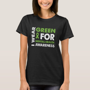 0 Ich trage Grün für das Bewusstsein für psychisch T-Shirt