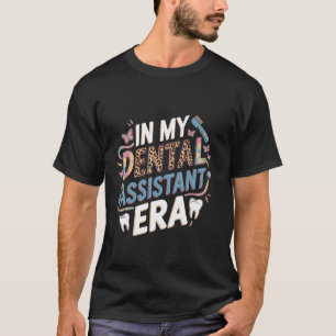 0 In meiner Ära als Zahnarzthelferin Lustiger Zahn T-Shirt