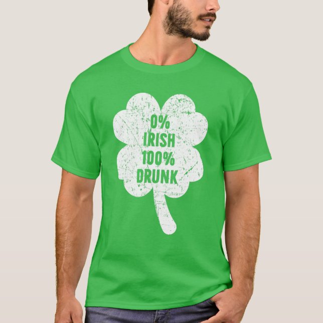 0% Irisch 100% Betrunken St Patricks Day T-Shirt (Vorderseite)