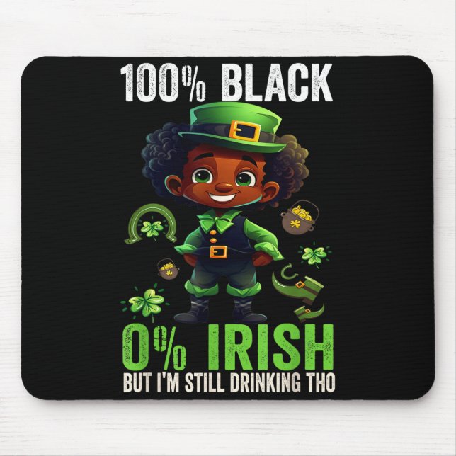 0% Irish 100% Black -funny St. Patricks Day Black  Mousepad (Vorne)